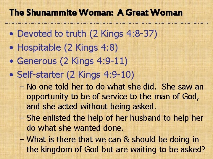The Shunammite Woman: A Great Woman • • Devoted to truth (2 Kings 4: