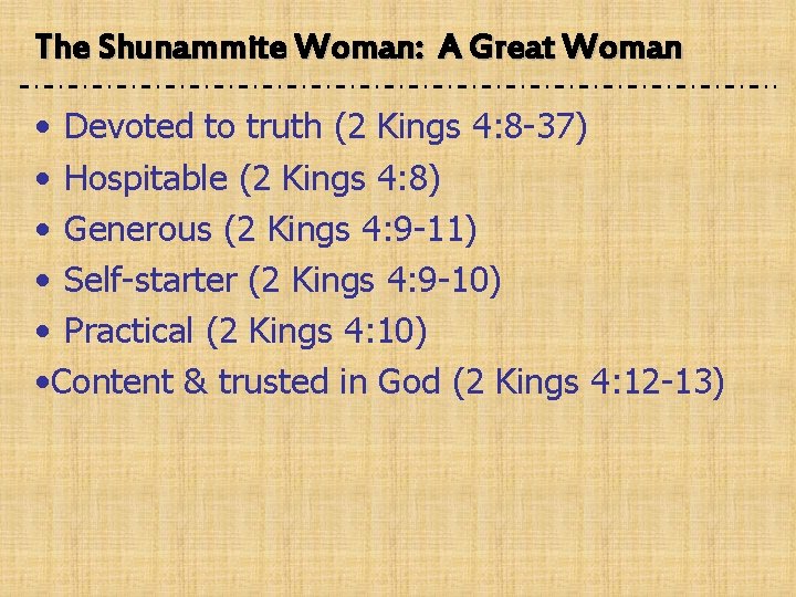 The Shunammite Woman: A Great Woman • Devoted to truth (2 Kings 4: 8