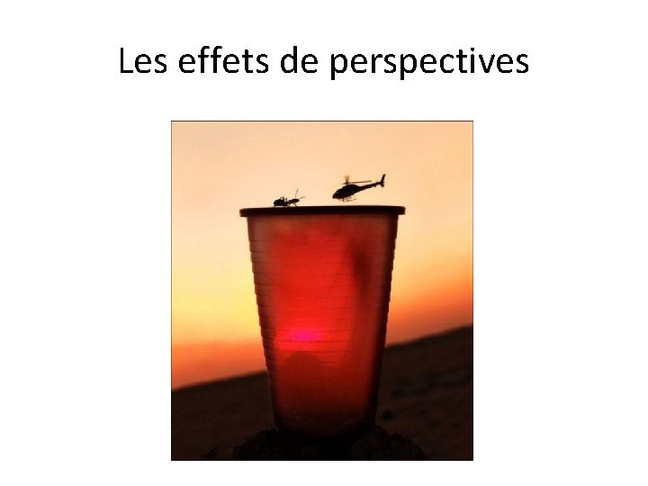 Les effets de perspectives 