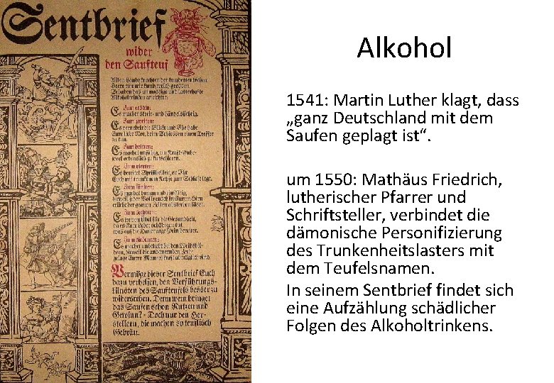 Alkohol 1541: Martin Luther klagt, dass „ganz Deutschland mit dem Saufen geplagt ist“. um