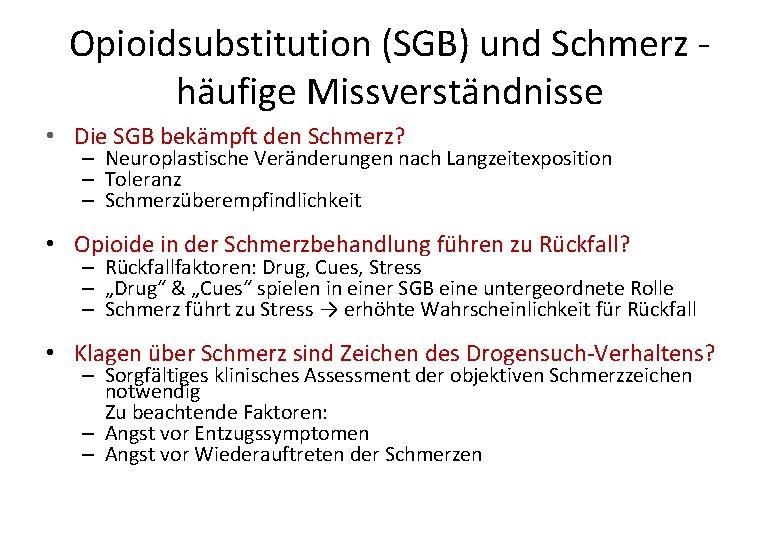 Opioidsubstitution (SGB) und Schmerz - häufige Missverständnisse • Die SGB bekämpft den Schmerz? –