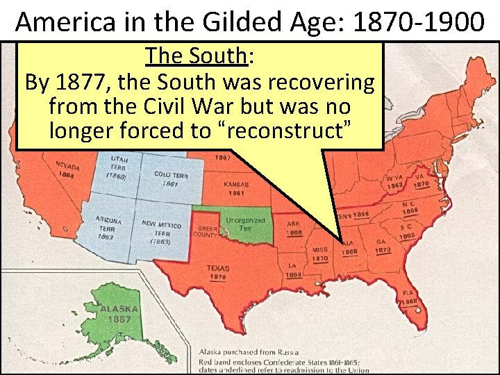 America in the Gilded Age: 1870 -1900 The South: South By 1877, the South