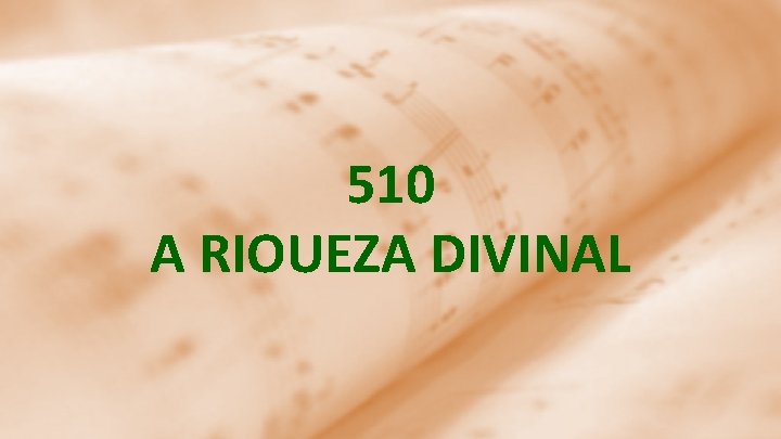 510 A RIOUEZA DIVINAL 