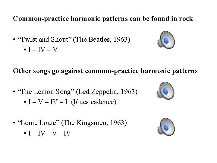 Common-practice harmonic patterns can be found in rock • “Twist and Shout” (The Beatles, Common-practice harmonic patterns can be found in rock • “Twist and Shout” (The Beatles,