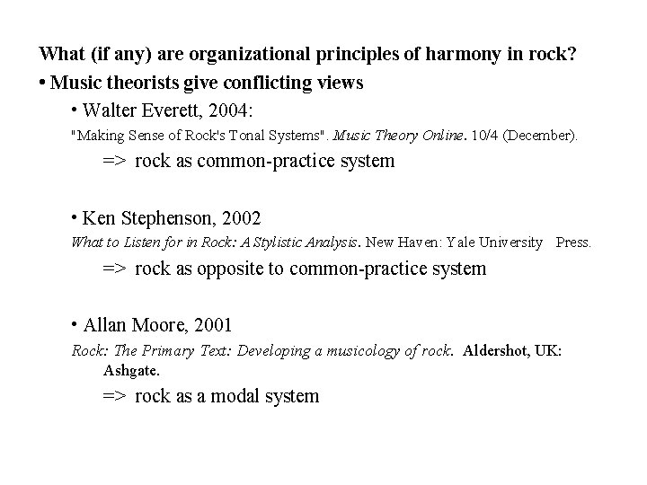 What (if any) are organizational principles of harmony in rock? • Music theorists give What (if any) are organizational principles of harmony in rock? • Music theorists give
