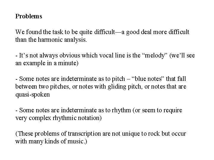 Problems We found the task to be quite difficult—a good deal more difficult than Problems We found the task to be quite difficult—a good deal more difficult than