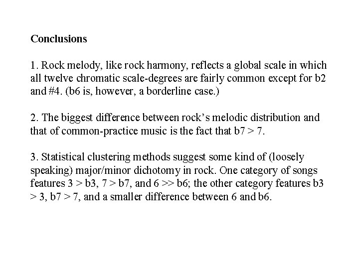 Conclusions 1. Rock melody, like rock harmony, reflects a global scale in which all Conclusions 1. Rock melody, like rock harmony, reflects a global scale in which all