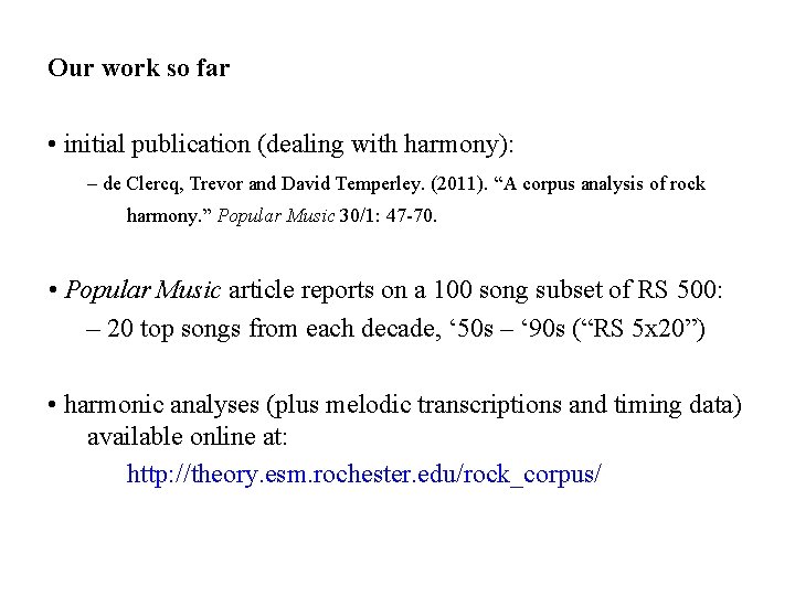 Our work so far • initial publication (dealing with harmony): – de Clercq, Trevor Our work so far • initial publication (dealing with harmony): – de Clercq, Trevor
