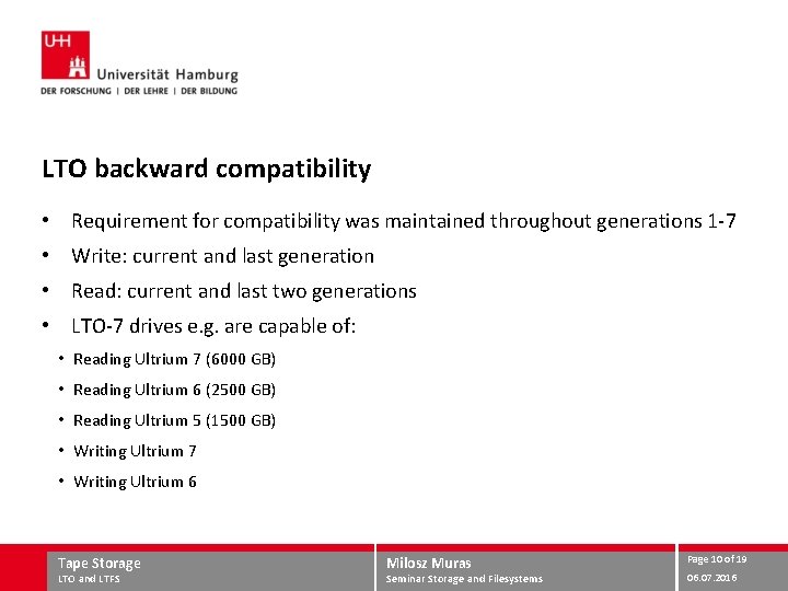 LTO backward compatibility • Requirement for compatibility was maintained throughout generations 1 -7 •