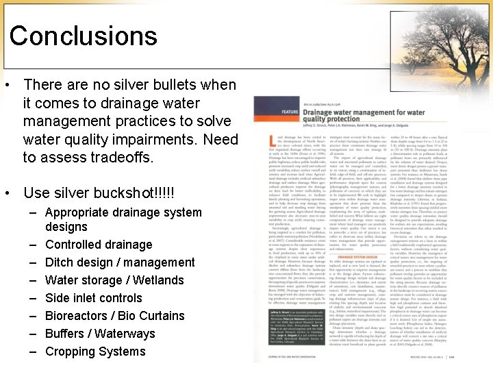 Conclusions • There are no silver bullets when it comes to drainage water management