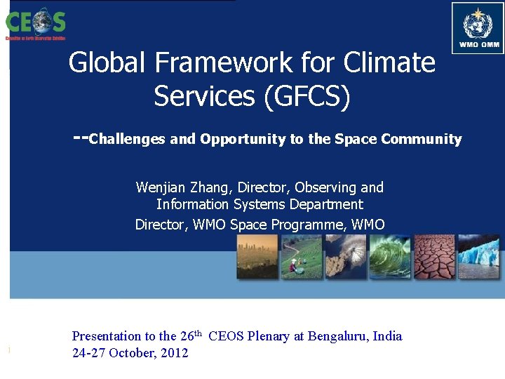 WMO OMM Global Framework for Climate Services (GFCS) --Challenges and Opportunity to the Space