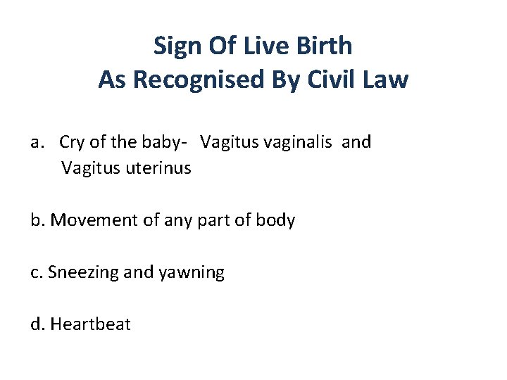 Sign Of Live Birth As Recognised By Civil Law a. Cry of the baby- Sign Of Live Birth As Recognised By Civil Law a. Cry of the baby-