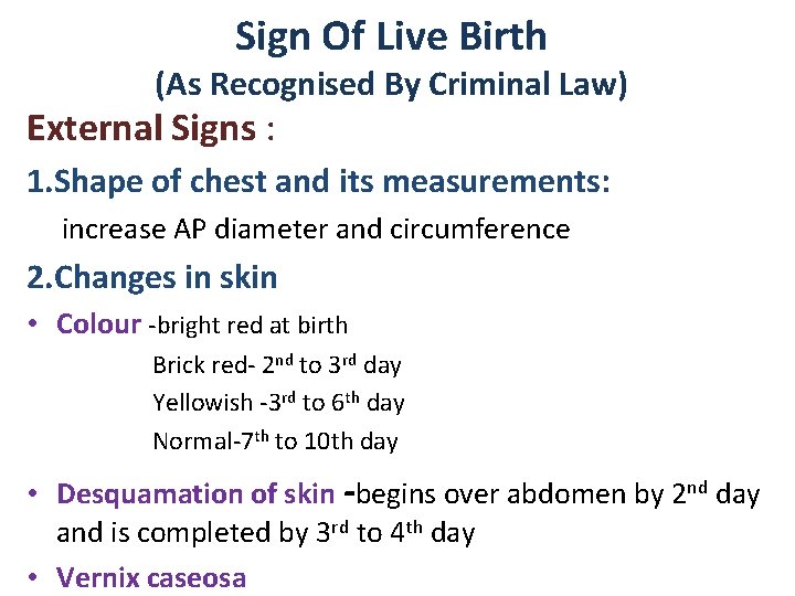 Sign Of Live Birth (As Recognised By Criminal Law) External Signs : 1. Shape Sign Of Live Birth (As Recognised By Criminal Law) External Signs : 1. Shape
