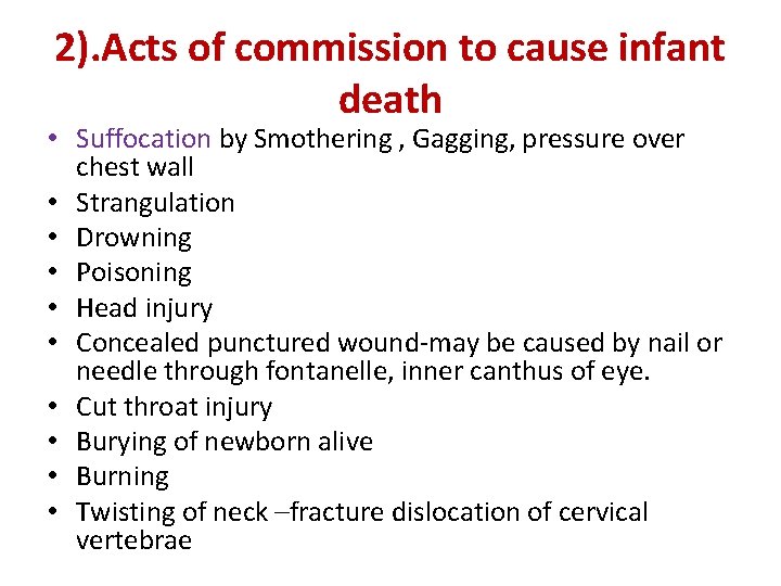 2). Acts of commission to cause infant death • Suffocation by Smothering , Gagging, 2). Acts of commission to cause infant death • Suffocation by Smothering , Gagging,