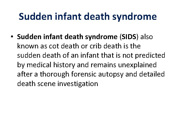 Sudden infant death syndrome • Sudden infant death syndrome (SIDS) also known as cot Sudden infant death syndrome • Sudden infant death syndrome (SIDS) also known as cot