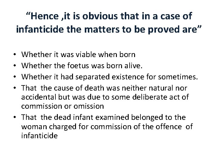 “Hence , it is obvious that in a case of infanticide the matters to “Hence , it is obvious that in a case of infanticide the matters to