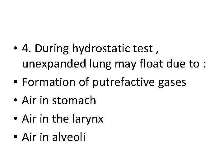 • 4. During hydrostatic test , unexpanded lung may float due to : • 4. During hydrostatic test , unexpanded lung may float due to :