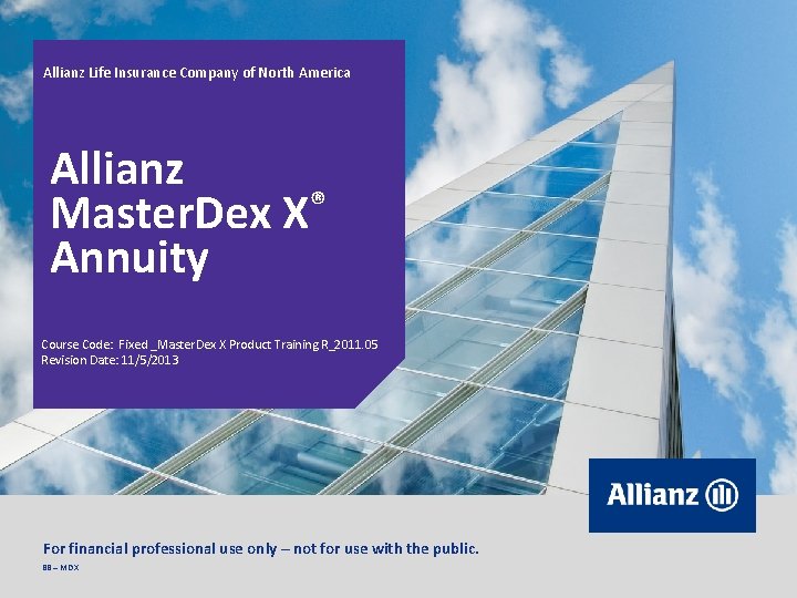 Allianz Life Insurance Company of North America Allianz Master. Dex. XX®® Annuity Course Code: