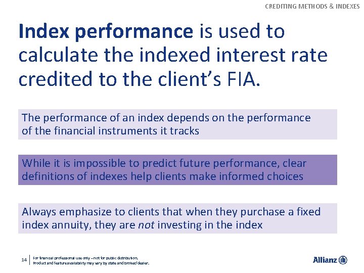 CREDITING METHODS & INDEXES Index performance is used to calculate the indexed interest rate