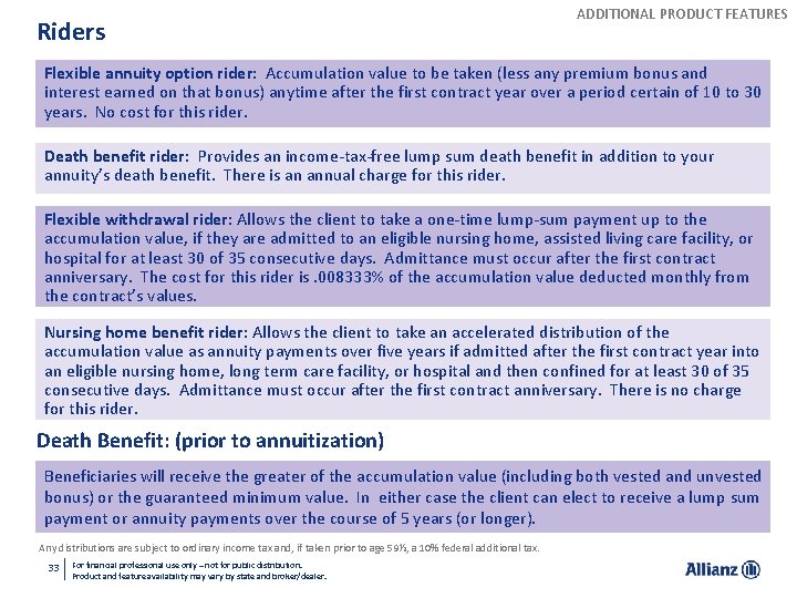 Riders ADDITIONAL PRODUCT FEATURES Flexible annuity option rider: Accumulation value to be taken (less