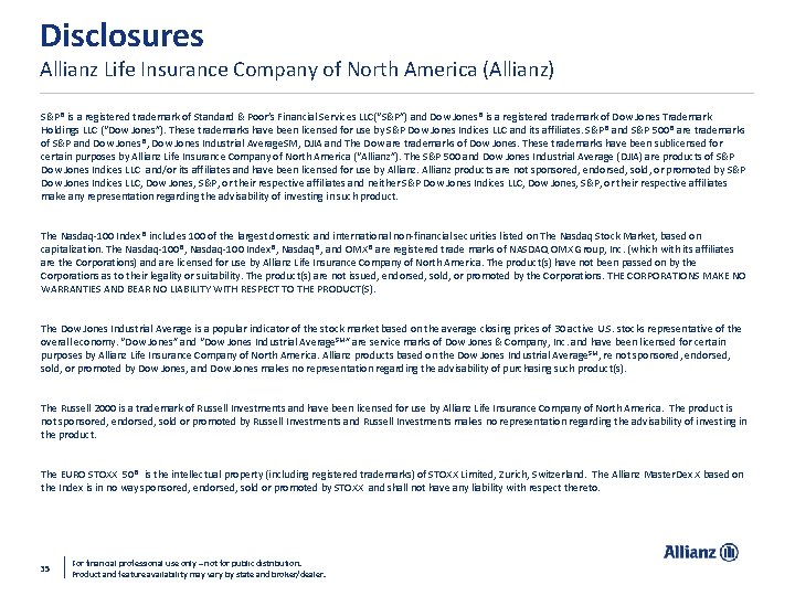 Disclosures Allianz Life Insurance Company of North America (Allianz) S&P® is a registered trademark