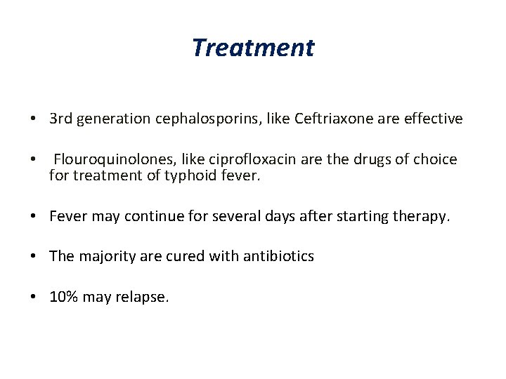 Treatment • 3 rd generation cephalosporins, like Ceftriaxone are effective • Flouroquinolones, like ciprofloxacin
