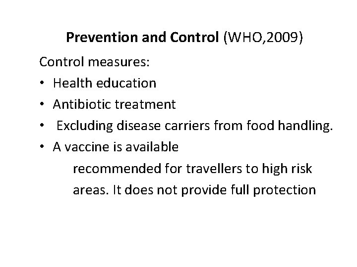 Prevention and Control (WHO, 2009) Control measures: • Health education • Antibiotic treatment •