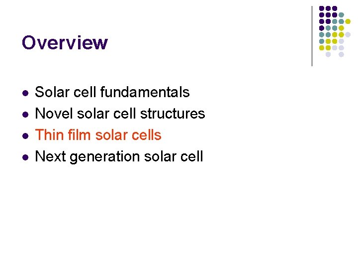 Overview l l Solar cell fundamentals Novel solar cell structures Thin film solar cells