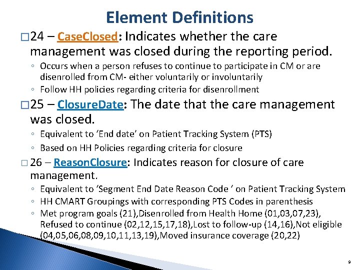 � 24 Element Definitions – Case. Closed: Indicates whether the care management was closed