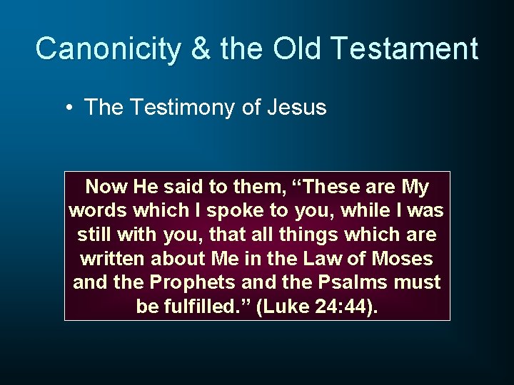 Canonicity & the Old Testament • The Testimony of Jesus Now He said to
