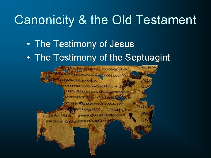 Canonicity & the Old Testament • The Testimony of Jesus • The Testimony of
