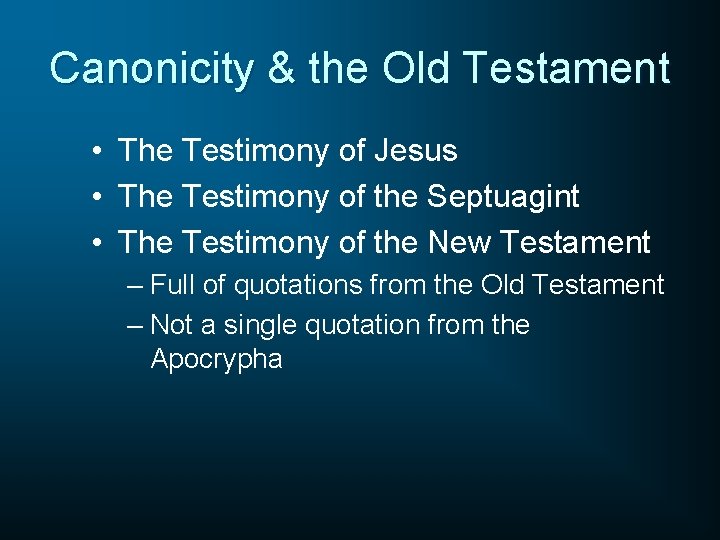 Canonicity & the Old Testament • The Testimony of Jesus • The Testimony of