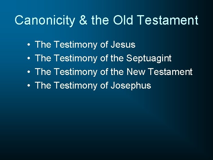 Canonicity & the Old Testament • • The Testimony of Jesus The Testimony of
