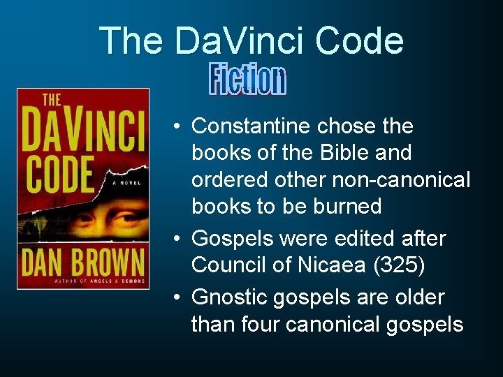 The Da. Vinci Code • Constantine chose the books of the Bible and ordered