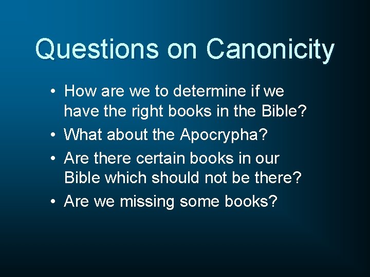 Questions on Canonicity • How are we to determine if we have the right