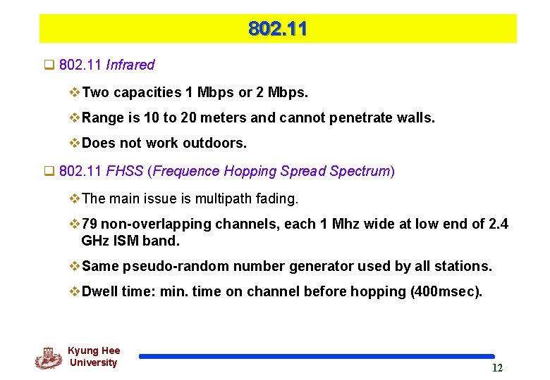 802. 11 q 802. 11 Infrared v. Two capacities 1 Mbps or 2 Mbps.