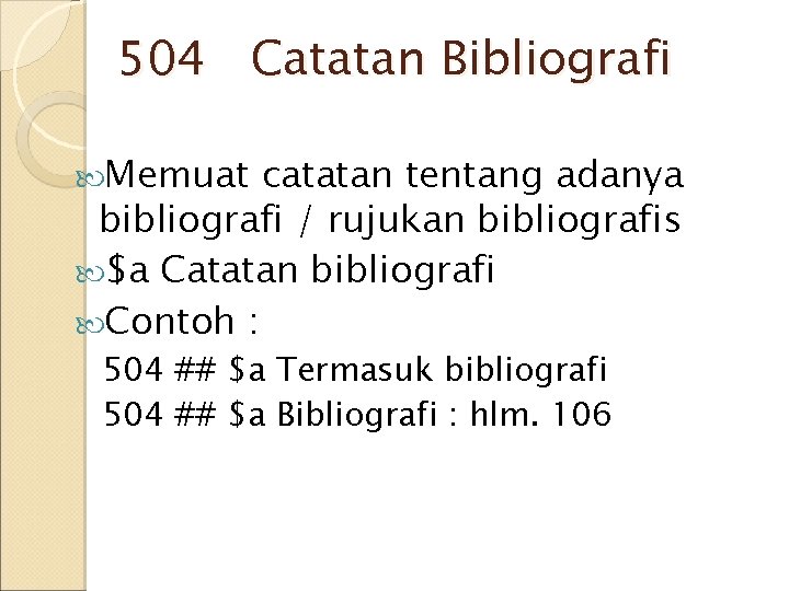504 Catatan Bibliografi Memuat catatan tentang adanya bibliografi / rujukan bibliografis $a Catatan bibliografi 504 Catatan Bibliografi Memuat catatan tentang adanya bibliografi / rujukan bibliografis $a Catatan bibliografi