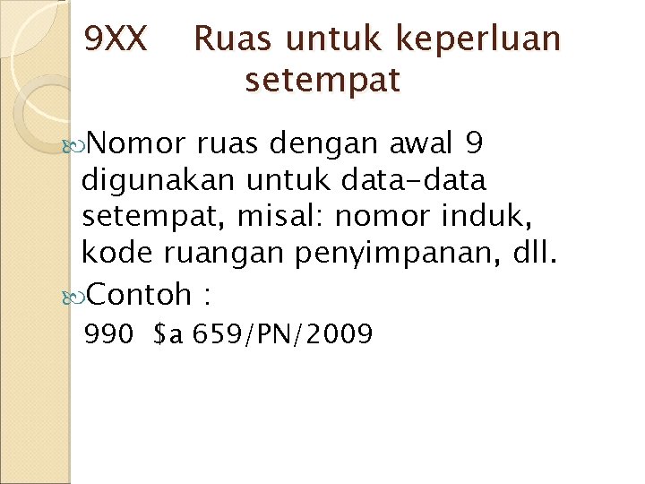 9 XX Ruas untuk keperluan setempat Nomor ruas dengan awal 9 digunakan untuk data-data 9 XX Ruas untuk keperluan setempat Nomor ruas dengan awal 9 digunakan untuk data-data