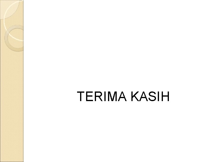 TERIMA KASIH TERIMA KASIH
