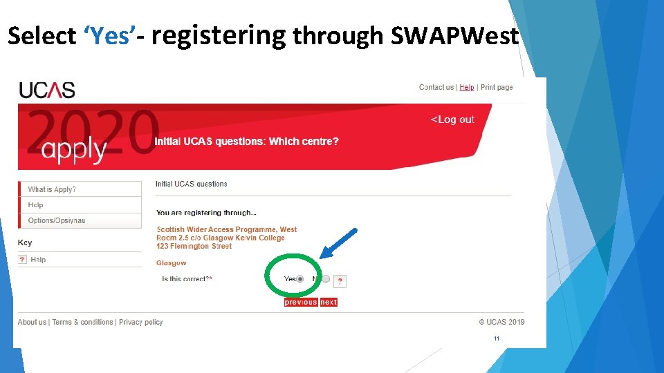 Select ‘Yes’- registering through SWAPWest 11 