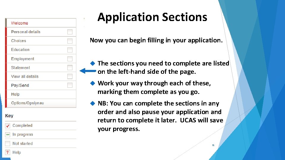 Application Sections Now you can begin filling in your application. The sections you need