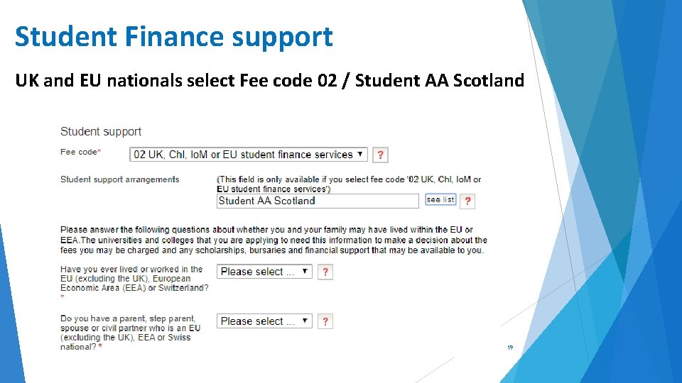 Student Finance support UK and EU nationals select Fee code 02 / Student AA