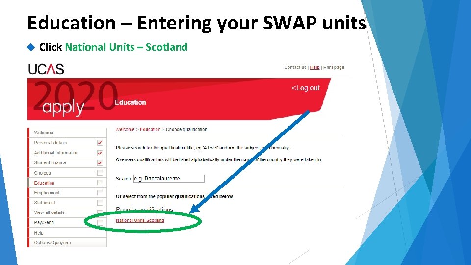 Education – Entering your SWAP units Click National Units – Scotland 30 