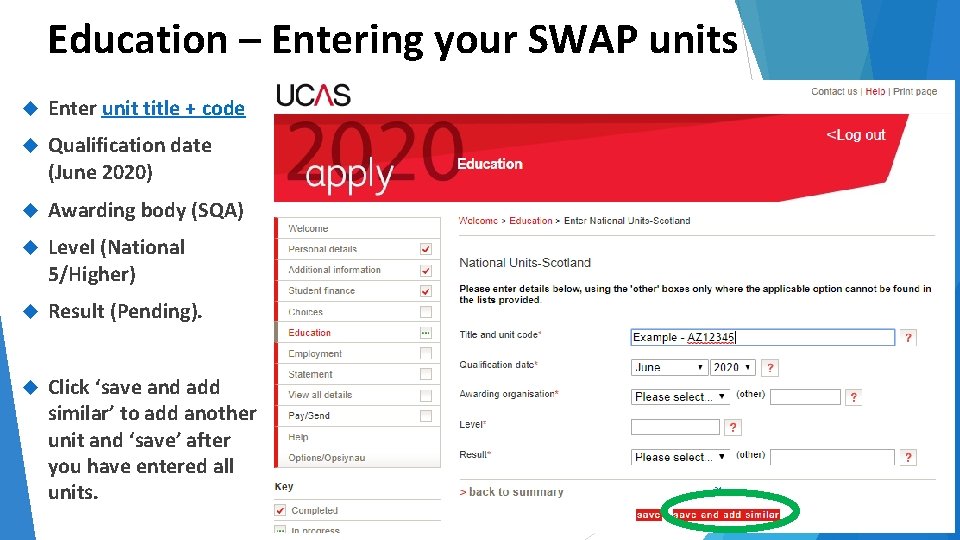 Education – Entering your SWAP units Enter unit title + code Qualification date (June