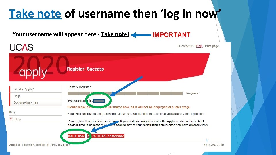 Take note of username then ‘log in now’ Your username will appear here -