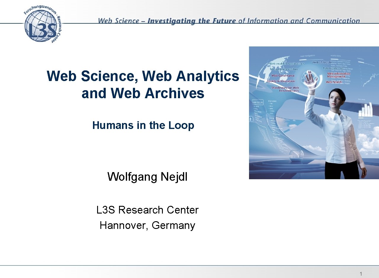 Web Science, Web Analytics and Web Archives Humans in the Loop Wolfgang Nejdl L