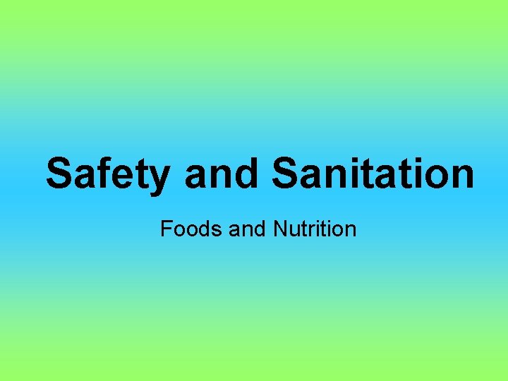 Safety and Sanitation Foods and Nutrition 