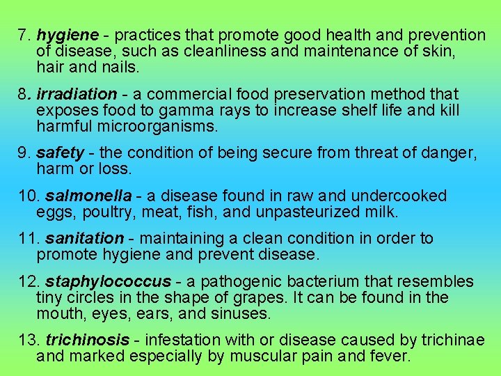 7. hygiene - practices that promote good health and prevention of disease, such as