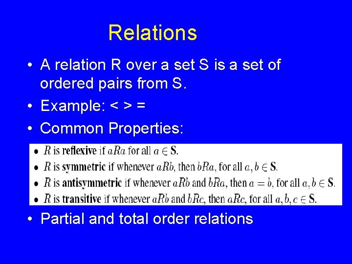 Relations • A relation R over a set S is a set of ordered Relations • A relation R over a set S is a set of ordered