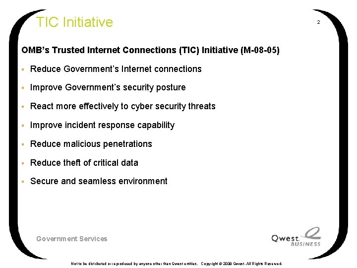 TIC Initiative OMB’s Trusted Internet Connections (TIC) Initiative (M-08 -05) § Reduce Government’s Internet